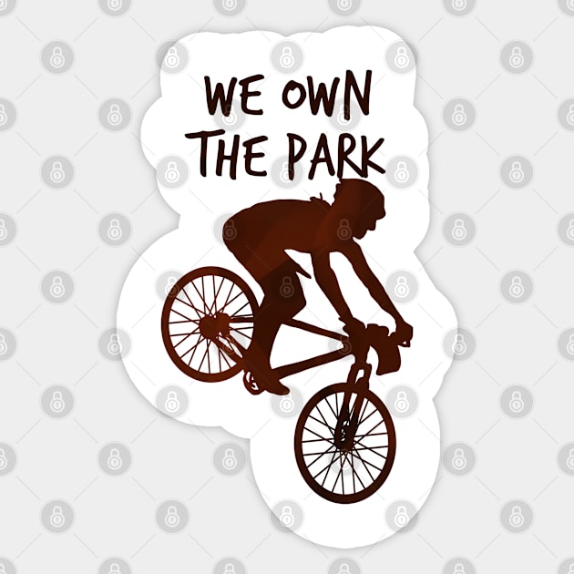 We Own The Park - Biker - D3 Designs Sticker by D3Apparels